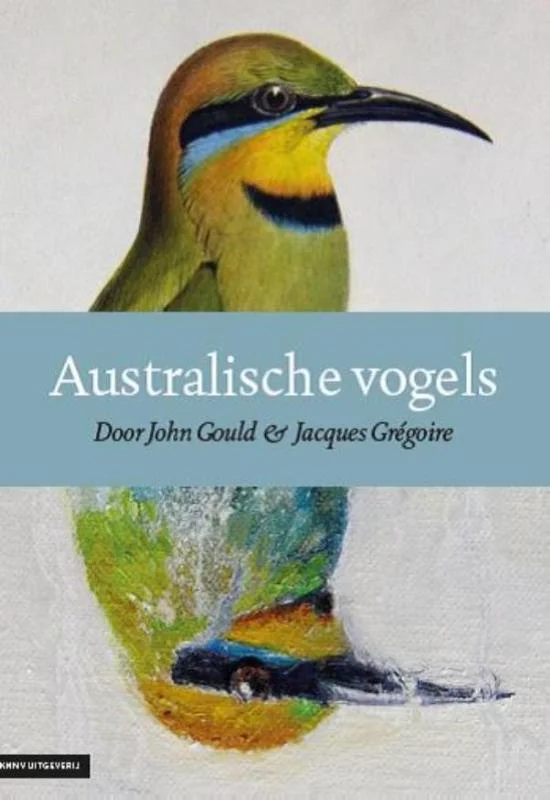 Australische vogels door John Gould & Jacques Grégoire Betrouwbaar