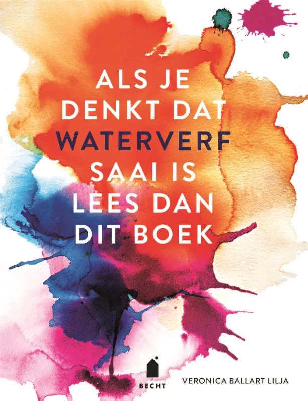 Als je denkt dat waterverf saai is lees dan dit boek Seizoensaanbieding