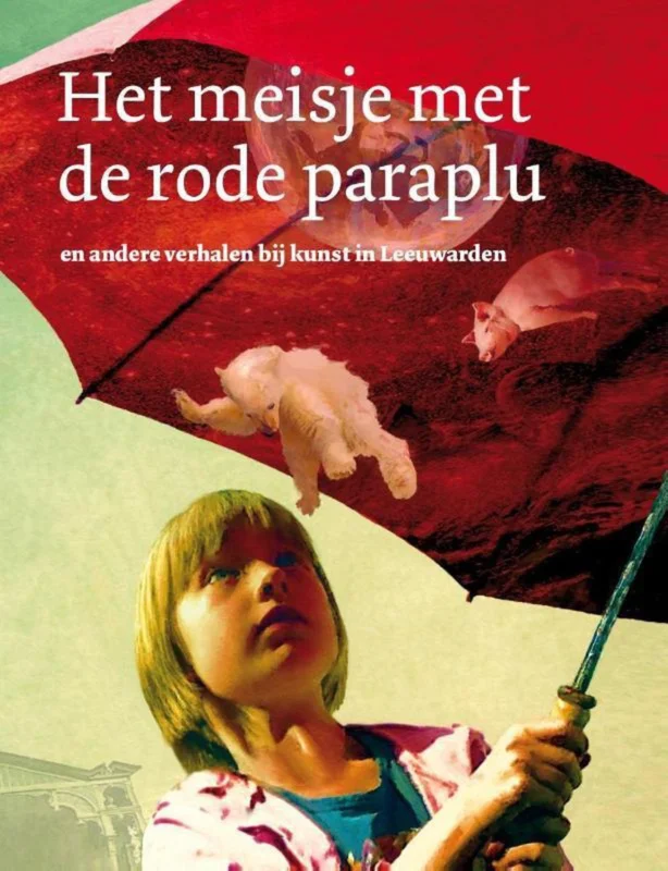 Goedkoop Het meisje met de rode paraplu en andere verhalen bij kunst in Leeuwarden
