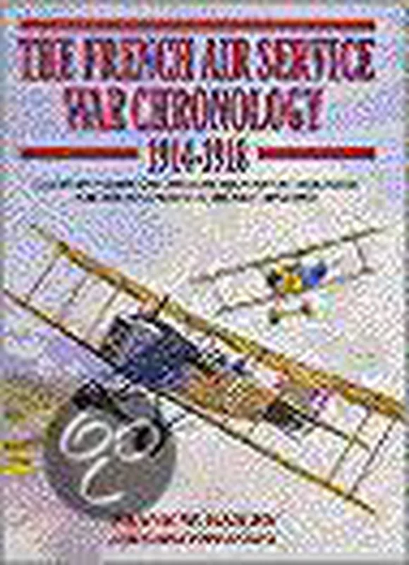 Finale Uitverkoop French Air Service War Chronology 1914-1918