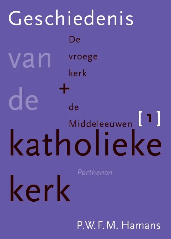 De vroege kerk en de Middeleeuwen / Geschiedenis van de katholieke kerk / 1 Laatste Versie