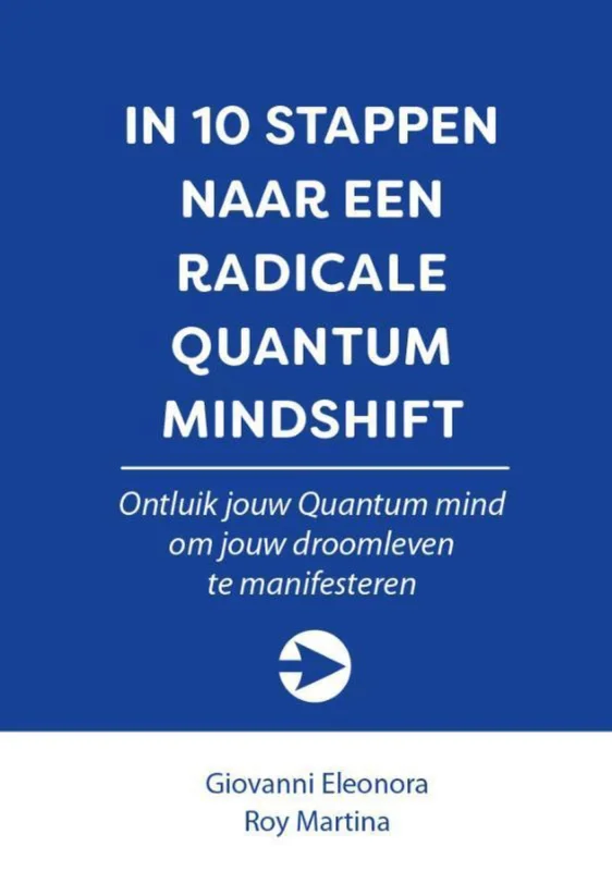 In 10 stappen naar een radicale Quantum Mindshift / 10 stappen Tijdelijk Beschikbaar