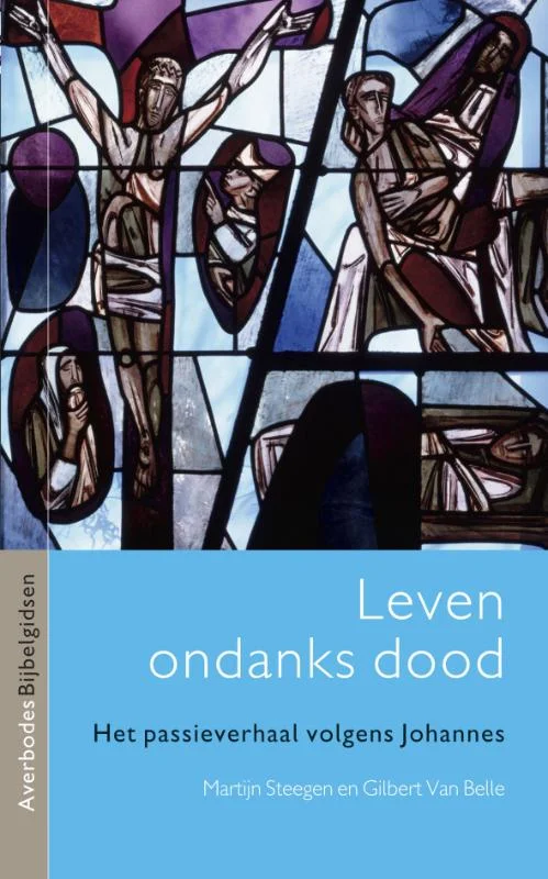 Gecertificeerd Leven ondanks dood : het passieverhaal van Johannes