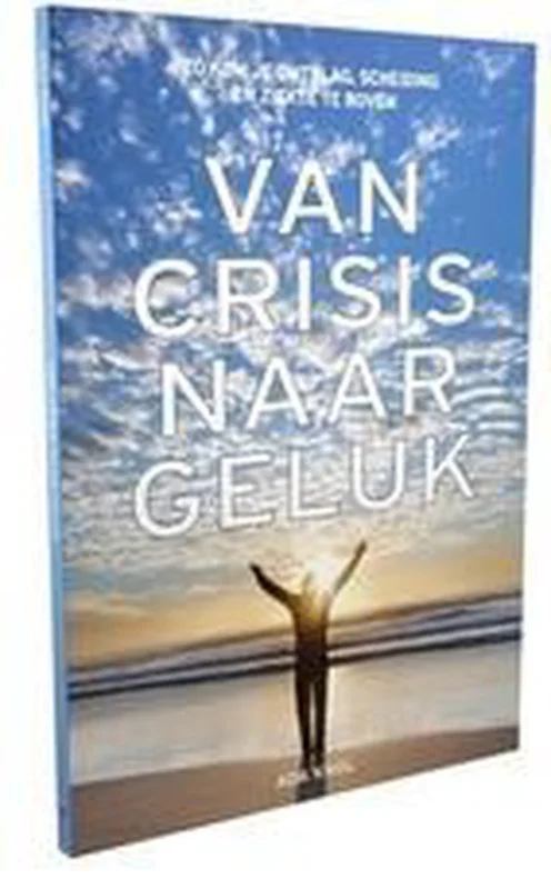 Van crisis naar geluk, zo kom je ontslag, ziekte of scheiding te boven Exclusieve Aanbieding