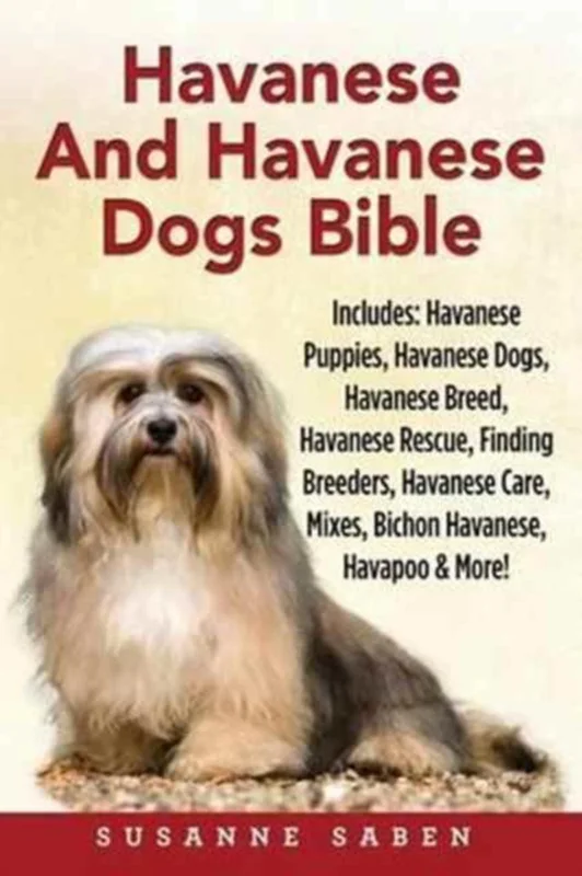 Havanese And Havanese Dogs Bible: Includes Uitverkoop
